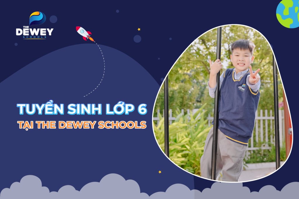 tuyen-sinh-lop-6-tai-dewey-schools
