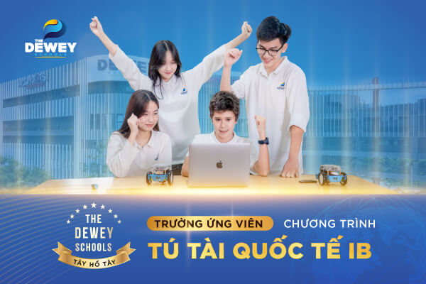 THE DEWEY SCHOOLS LÀ TRƯỜNG ỨNG VIÊN CHÍNH THỨC CHƯƠNG TRÌNH TÚ TÀI QUỐC TẾ IB